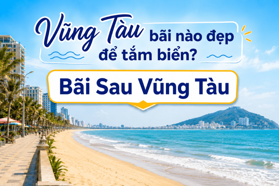 Vũng Tàu bãi nào đẹp để tắm biển?